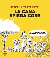 La cana spiega cose libro di Tartarotti Stefano