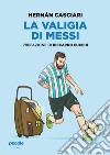 La valigia di Messi libro