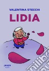 Lidia libro di Stecchi Valentina