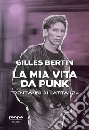 La mia vita da punk. Trent'anni di latitanza libro