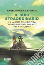 Il buio straordinario. La nascita dell'identità omosessuale nel romanzo del Novecento