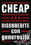 Disobbedite con generosità libro