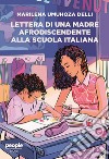 Lettera di una madre afrodiscendente alla scuola italiana. Per un'educazione decoloniale, antirazzista e intersezionale libro