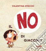 Il no di Giacomo. Ediz. illustrata