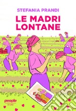 Le madri lontane libro