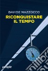 Riconquistare il tempo libro