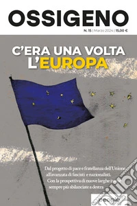 Ossigeno (2024). Vol. 15: C'era una volta l'Europa libro