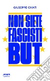 Non siete fascisti but libro di Civati Giuseppe