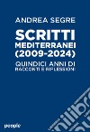 Scritti mediterranei (2009-2024) libro di Segrè Andrea