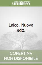Laico. Nuova ediz. libro