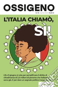Ossigeno (2025). Nuova ediz.. Vol. 19: L' Italia chiamò, sì! libro