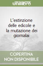 L'estinzione delle edicole e la mutazione dei giornalai libro
