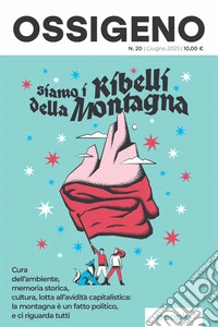 Ossigeno (2025). Nuova ediz.. Vol. 20: Siamo i ribelli della montagna libro