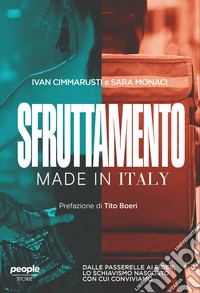 Sfruttamento made in Italy. Dalle passerelle ai rider, lo schiavismo nascosto con cui conviviamo libro