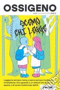 Ossigeno (2025). Nuova ediz.. Vol. 21: Scemo chi legge libro