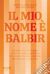 Il mio nome è Balbir. Nuova ediz. libro