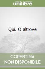 Qui. O altrove libro