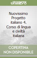 Nuovissimo Progetto italiano 4. Corso di lingua e civiltà italiana