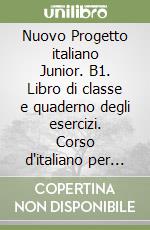 Nuovo Progetto italiano Junior. B1. Libro di classe e quaderno degli esercizi. Corso d'italiano per ragazzi stranieri. Con DVD video. Con CD-Audio libro