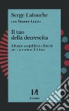 Il tao della decrescita. Educare a equilibrio e libertà per riprenderci il futuro libro