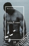 Arca di ossa libro di Dumas Henry