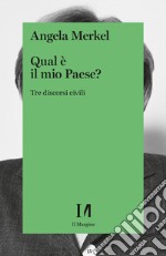 Qual e il mio paese? Tre discorsi civili libro