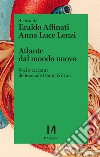 Atlante dal mondo nuovo. Voci e racconti delle scuole Penny Wirton libro