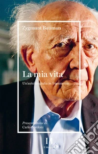 La mia vita. Un'autobiografia in frammenti libro