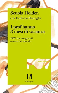 I prof hanno 3 mesi di vacanza libro