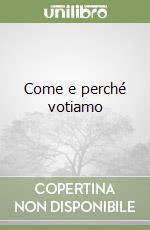 Come e perché votiamo