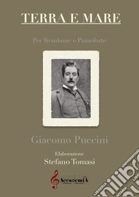 Terra e mare. Per trombone e pianoforte. Partitura libro