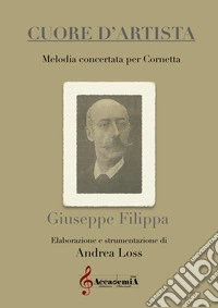 Cuore d'artista. Melodia concertata per cornetta
