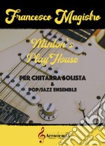 Minton's play house. Per chitarra solista & pop/jazz ensemble. Partitura libro