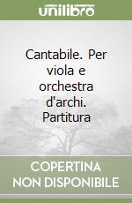 Cantabile. Per viola e orchestra d'archi. Partitura