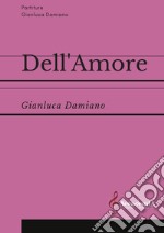 Dell'amore. Partitura libro