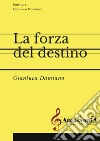 Forza del destino. Partitura (La) libro di Damiano Gianluca