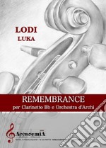 Remembrance per clarinetto Bb e orchestra d'archi libro