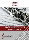 Two movements. For solo clarinet in Bb. Partitura libro di Luka Lodi