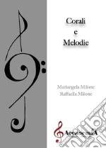 Corali e melodie. Ediz. a spirale libro