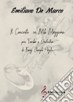 Concerto in Mib maggiore per tromba e orchestra di Franz Joseph Haydn. Partitura (Il) libro