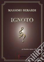 Ignoto. Per sassofono soprano e pianoforte. Partitura libro