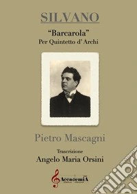 Silvano. Barcarola. Per quintetto d'archi libro