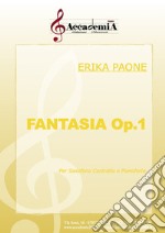 Fantasia op.1. Per saxofono contralto e pianoforte. Ediz. a spirale libro