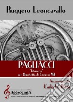 Pagliacci. Intermezzo. Per quartetto di corni in Mib. Partitura libro