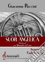 Suor Angelica. Intermezzo. Per quartetto di corni. Partitura libro