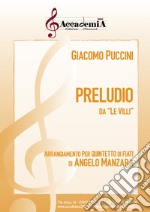 Preludio da «Le Villi». Arrangiamento per quintetto di fiati. Partitura libro