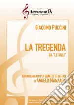 Tregenda da «Le Villi». Arrangiamento per quintetto di fiati. Partitura (La) libro