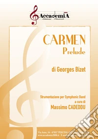 Carmen. Prelude. Strumentazione per symphonic band. Partitura libro