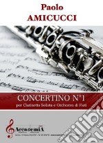 Concertino n. 1. Per clarinetto solista e orchestra di fiati. Partitura libro