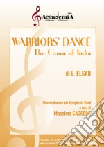 Warriors' dance. The crown of India. Strumentazione per symphonic band. Partitura